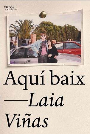 AQUÍ BAIX | 9788412833454 | VIÑAS, LAIA | Llibreria Geli - Llibreria Online de Girona - Comprar llibres en català i castellà