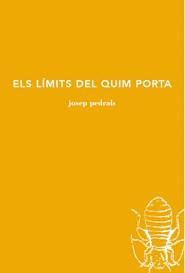 ELS LÍMITS DEL QUIM PORTA | 9788494833243 | PEDRALS,JOSEP | Llibreria Geli - Llibreria Online de Girona - Comprar llibres en català i castellà