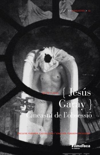 JESUS GARAY.CINEASTA DE L'OBSESSIO | 9788498090758 | CASAS,QUIM | Llibreria Geli - Llibreria Online de Girona - Comprar llibres en català i castellà