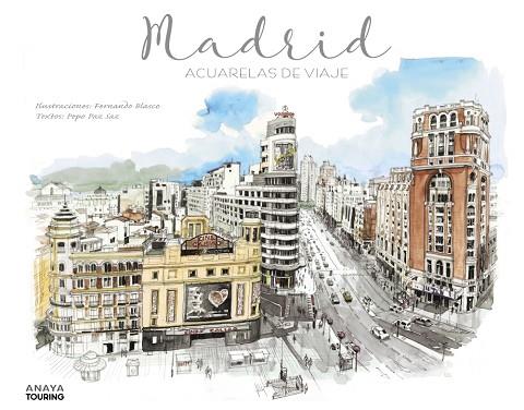 MADRID.ACUARELAS DE VIAJE | 9788491581079 | PAZ SAZ,JOSÉ | Libreria Geli - Librería Online de Girona - Comprar libros en catalán y castellano