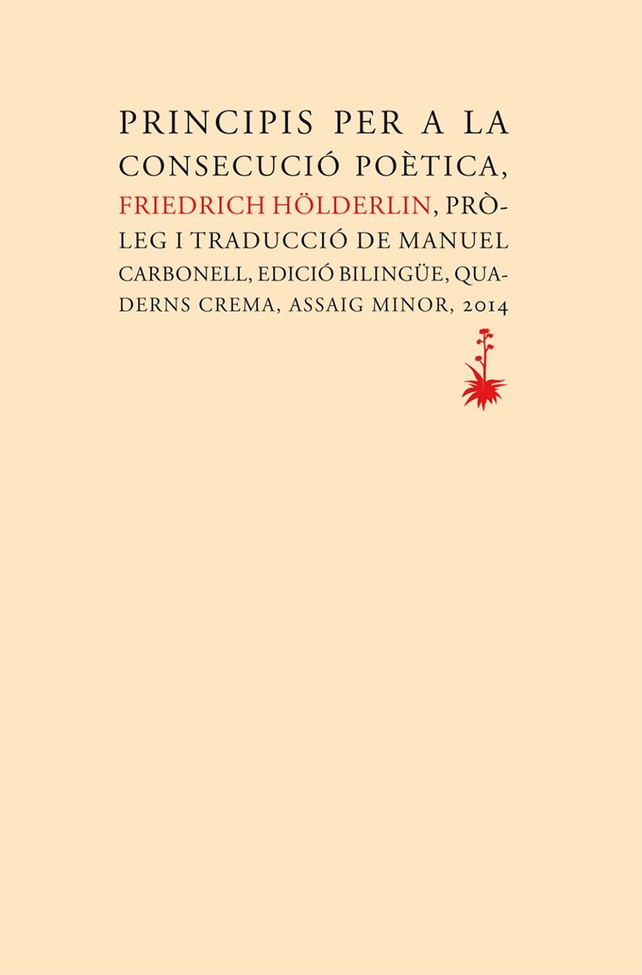 PRINCIPIS PER A LA CONSECUCIÓ POÈTICA | 9788477275442 | HÖLDERLIN,FRIEDRICH | Llibreria Geli - Llibreria Online de Girona - Comprar llibres en català i castellà