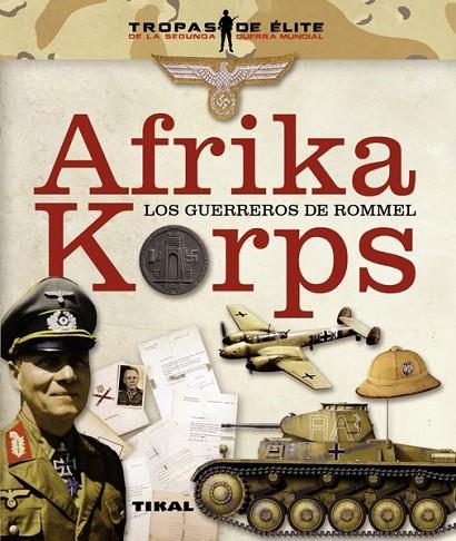 AFRIKA KORPS,LOS GUERREROS DE ROMMEL | 9788499282008 | VÁZQUEZ GARCÍA, JUAN | Llibreria Geli - Llibreria Online de Girona - Comprar llibres en català i castellà