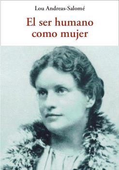 EL SER HUMANO COMO MUJER | 9788476511633 | ANDREAS-SALOMÉ, LOU | Llibreria Geli - Llibreria Online de Girona - Comprar llibres en català i castellà