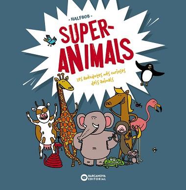 SUPERANIMALS.LES ANÈCDOTES MÉS CURIOSES DELS ANIMALS | 9788448955472 | HALFBOB | Llibreria Geli - Llibreria Online de Girona - Comprar llibres en català i castellà