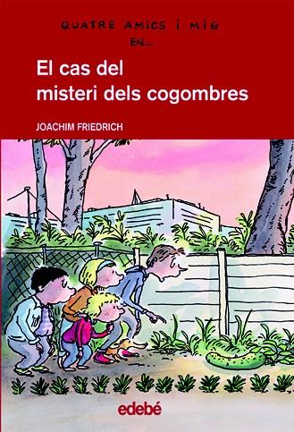 EL CAS DEL MISTERI DELS COGOMBRES | 9788423677450 | FRIEDRICH,JOACHIM | Llibreria Geli - Llibreria Online de Girona - Comprar llibres en català i castellà