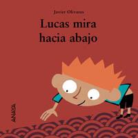 LUCAS MIRA HACIA ABAJO | 9788466735575 | OLIVARES,JAVIER | Llibreria Geli - Llibreria Online de Girona - Comprar llibres en català i castellà