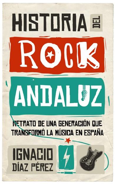 HISTORIA DEL ROCK ANDALUZ | 9788417229122 | DÍAZ PÉREZ,IGNACIO | Llibreria Geli - Llibreria Online de Girona - Comprar llibres en català i castellà