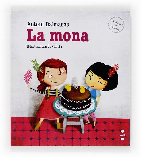 LA MONA (TRADICIONS EN RODOLINS) | 9788466131865 | DALMASES,ANTONI | Llibreria Geli - Llibreria Online de Girona - Comprar llibres en català i castellà