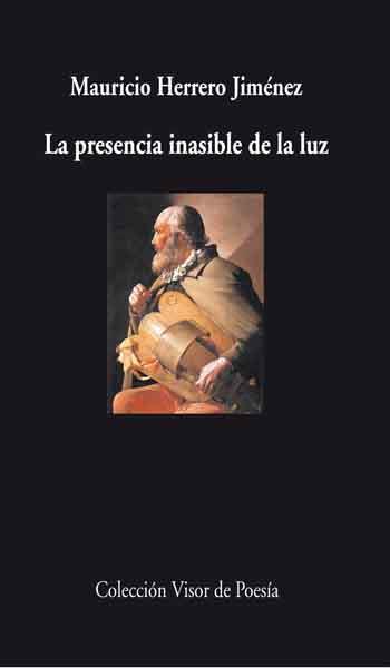 LA PRESENCIA INASIBLE DE LA LUZ | 9788498957938 | HERRERO JIMENEZ,MAURICIO | Libreria Geli - Librería Online de Girona - Comprar libros en catalán y castellano