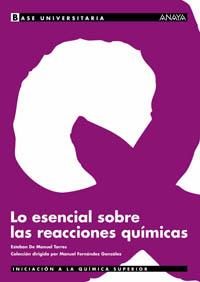 LO ESENCIAL SOBRE LAS REACCIONES QUIMICAS | 9788466736336 | DE MANUEL TORRES,ESTEBAN | Libreria Geli - Librería Online de Girona - Comprar libros en catalán y castellano