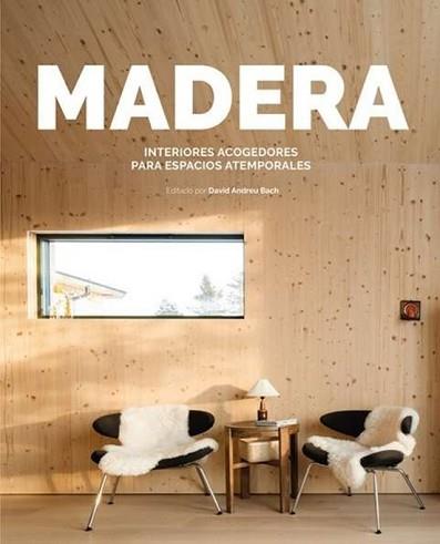 MADERA.INTERIORES ACOGEDORES PARA ESPACIOS ATEMPORALES | 9788499366197 | Llibreria Geli - Llibreria Online de Girona - Comprar llibres en català i castellà