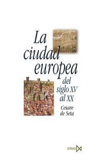 LA CIUDAD EUROPEA DEL SIGO 15 AL 20 | 9788470904370 | DE SETA,CESARE | Llibreria Geli - Llibreria Online de Girona - Comprar llibres en català i castellà