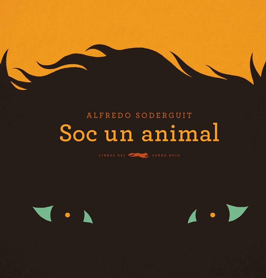 SOC UN ANIMAL | 9788494674358 | SODEGUIT,ALFREDO | Llibreria Geli - Llibreria Online de Girona - Comprar llibres en català i castellà