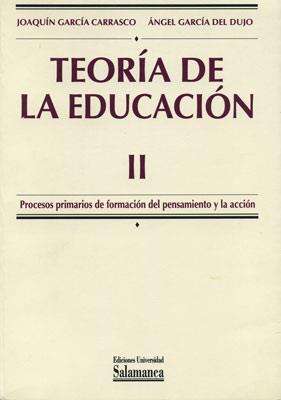 TEORIA DE LA EDUCACION II | 9788478008629 | GARCIA CARRASCO,JOAQUIN/GARCIA DEL DUJO,ANGEL | Libreria Geli - Librería Online de Girona - Comprar libros en catalán y castellano