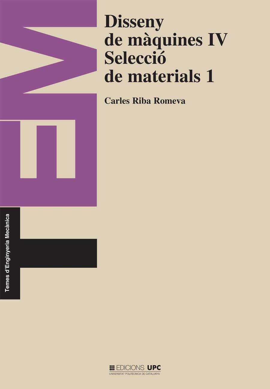 DISSENY DE MAQUINES IV SELECCIO DE MATERIALS-1 | 9788483012611 | RIBA, CARLES | Libreria Geli - Librería Online de Girona - Comprar libros en catalán y castellano