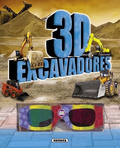 3D EXCAVADORES (AMB ULLERES 3D) | 9788467718584 | SUSAETA, EQUIP | Libreria Geli - Librería Online de Girona - Comprar libros en catalán y castellano