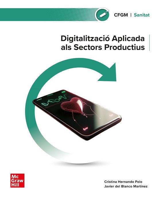 DIGITALITZACIÓ APLICADA ALS SECTORS PRODUCTIUS.SANITAT(GRAU MITJÀ)(EDICIO 2024) | 9788448642488 | HERNANDO POLO, | Llibreria Geli - Llibreria Online de Girona - Comprar llibres en català i castellà