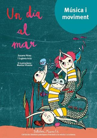 UN DIA AL MAR.MÚSICA I MOVIMENT | 9788494839979 | PÉREZ TESTOR,SUSANA | Llibreria Geli - Llibreria Online de Girona - Comprar llibres en català i castellà