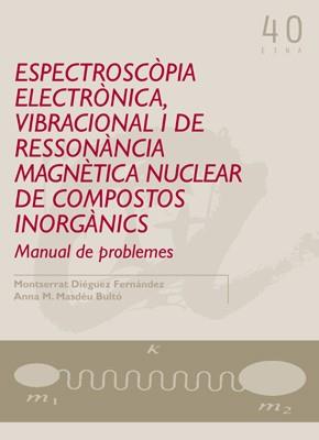 ESPECTROSCOPIA ELECTRONICA,VIBRACIONAL I DE RESSONANCIA MAGN | 9788484241188 | DIEGUEZ FERNÁNDEZ,MONTSERRAT | Llibreria Geli - Llibreria Online de Girona - Comprar llibres en català i castellà