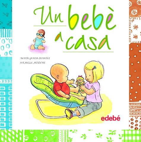 UN BEBE A CASA | 9788468301914 | GARCIA SABATES,BERTA/MODERE,ARMELLE | Llibreria Geli - Llibreria Online de Girona - Comprar llibres en català i castellà