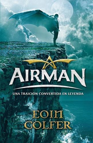 AIRMAN. UNA TRAICION CONVERTIDA EN LEYENDA | 9788420469096 | COLFER,EOIN | Llibreria Geli - Llibreria Online de Girona - Comprar llibres en català i castellà