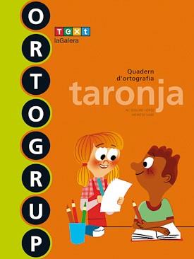 ORTOGRUP(TARONJA.QUADERN D'ORTOGRAFIA.PRIMER DE PRIMÀRIA) | 9788441222427 | SABÉ POU, MONTSE/LÓPEZ GUTIERREZ, M. DOLORS | Llibreria Geli - Llibreria Online de Girona - Comprar llibres en català i castellà