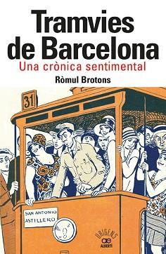 TRAMVIES DE BARCELONA.UNA CRÒNICA SENTIMENTAL | 9788472461918 | BROTONS, RÒMUL | Llibreria Geli - Llibreria Online de Girona - Comprar llibres en català i castellà