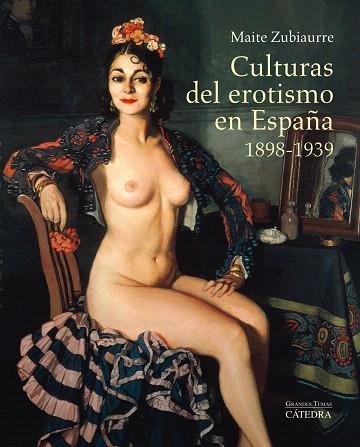 CULTURAS DEL EROTISMO EN ESPAÑA(1898-1939) | 9788437633114 | ZUBIAURRE,MAITE | Libreria Geli - Librería Online de Girona - Comprar libros en catalán y castellano
