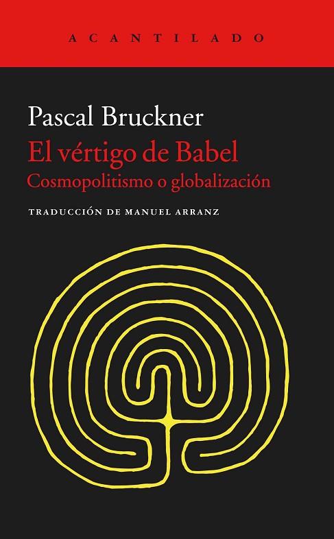 EL VÉRTIGO DE BABEL.COSMOPOLITISMO O GLOBALIZACIÓN | 9788416011926 | BRUCKNER,PASCAL | Llibreria Geli - Llibreria Online de Girona - Comprar llibres en català i castellà