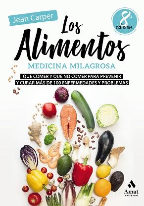 LOS ALIMENTOS, MEDICINA MILAGROSA.QUÉ COMER Y QUÉ NO COMER PARA PREVENIR Y CURAR MÁS DE 100 ENFERMEDADES Y PROBLEM | 9788497354936 | CARPER,JEAN | Llibreria Geli - Llibreria Online de Girona - Comprar llibres en català i castellà