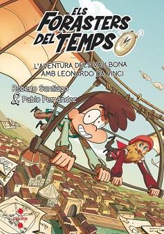 ELS FORASTERS DEL TEMPS-17.L''AVENTURA DELS VALLBONA AMB LEONARDO DA VINCI | 9788466157568 | SANTIAGO, ROBERTO/FERNÁNDEZ BERROCAL, PABLO | Llibreria Geli - Llibreria Online de Girona - Comprar llibres en català i castellà