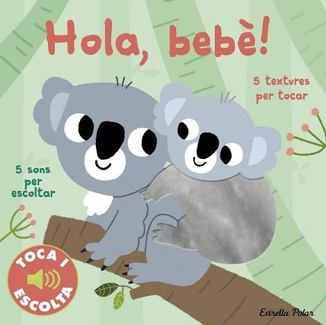 HOLA,BEBÈ!TOCA I ESCOLTA | 9788413891002 | BILLET, MARION | Llibreria Geli - Llibreria Online de Girona - Comprar llibres en català i castellà