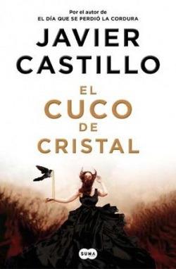 EL CUCO DE CRISTAL | 9788491293552 | CASTILLO,JAVIER | Libreria Geli - Librería Online de Girona - Comprar libros en catalán y castellano