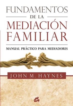 FUNDAMENTOS DE LA MEDIACIÓN FAMILIAR | 9788484454359 | HAYNES,JOHN MICHAEL | Llibreria Geli - Llibreria Online de Girona - Comprar llibres en català i castellà