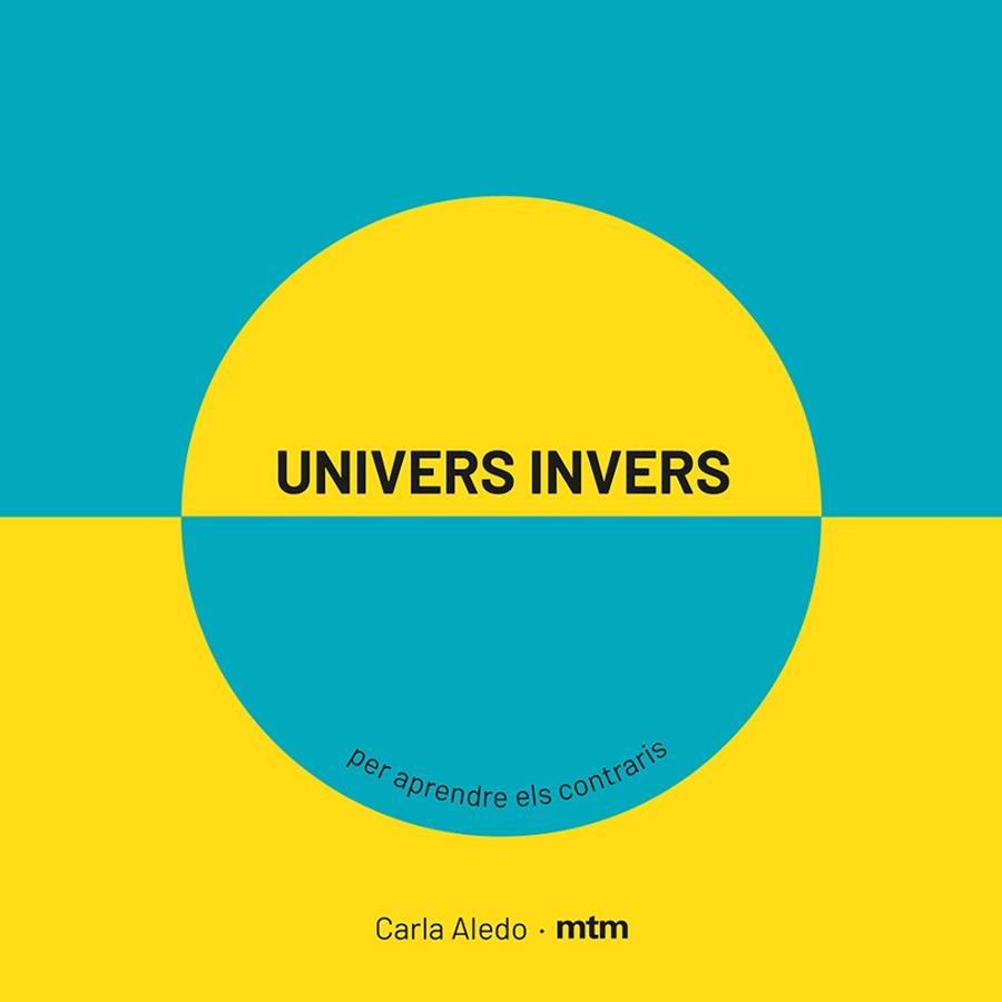 UNIVERS INVERS PER APRENDRE ELS CONTRARIS | 9788417165420 | ALEDO,CARLA | Llibreria Geli - Llibreria Online de Girona - Comprar llibres en català i castellà