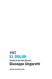 EL DOLOR (ED.BILINGÜE ITALIÀ-CATALÀ) | 9788497664646 | UNGARETTI,GIUSEPPE (1888-1970) | Llibreria Geli - Llibreria Online de Girona - Comprar llibres en català i castellà