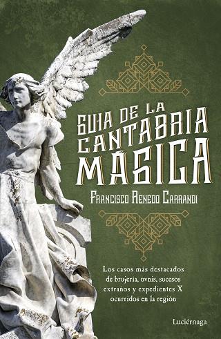 GUÍA DE LA CANTABRIA MÁGICA | 9788416694471 | RENEDO CARRANDI,FRANCISCO | Libreria Geli - Librería Online de Girona - Comprar libros en catalán y castellano