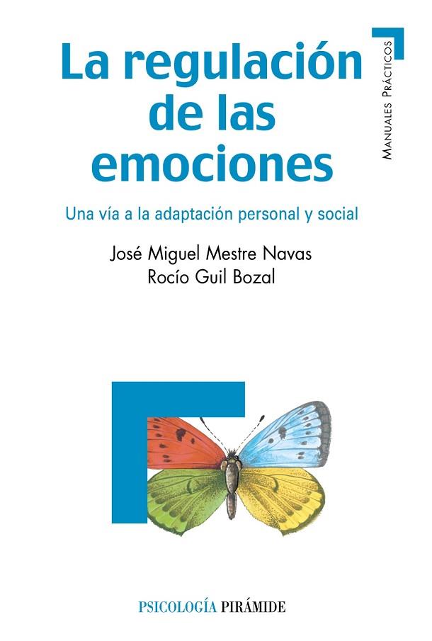 LA REGULACIÓN DE LAS EMOCIONES.UNA VÍA A LA ADAPTACIÓN PERSONAL Y SOCIAL | 9788436826500 | MESTRE NAVAS,JOSÉ MIGUEL/GUIL BOZAL,ROCÍO | Llibreria Geli - Llibreria Online de Girona - Comprar llibres en català i castellà