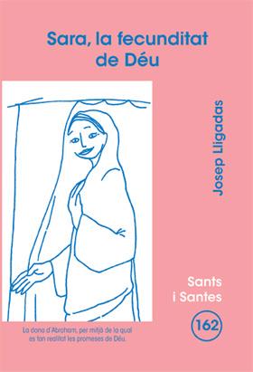 SARA,LA FECUNDITAT DE DEU | 9788498053821 | LLIGADAS,JOSEP | Llibreria Geli - Llibreria Online de Girona - Comprar llibres en català i castellà