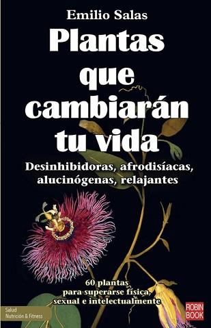 PLANTAS QUE CAMBIARÁN TU VIDA | 9788499177120 | SALAS,EMILIO | Llibreria Geli - Llibreria Online de Girona - Comprar llibres en català i castellà