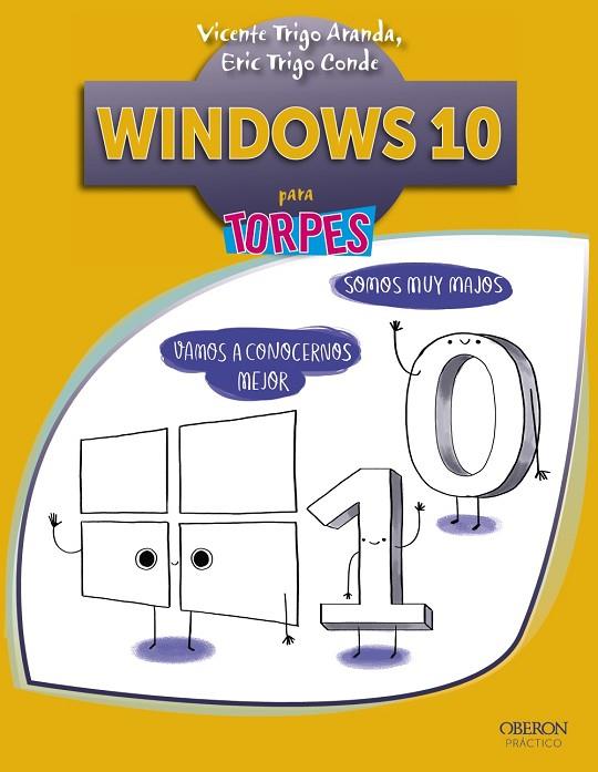 WINDOWS 10 PARA TORPES | 9788441537545 | TRIGO ARANDA,VICENTE/TRIGO CONDE,ERIC | Llibreria Geli - Llibreria Online de Girona - Comprar llibres en català i castellà