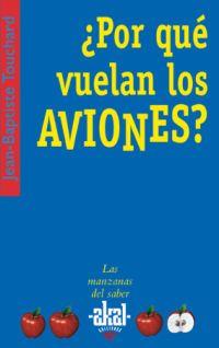 POR QUE VUELAN LOS AVIONES? | 9788446021407 | TOUCHARD,JEAN-BAPTISTE | Llibreria Geli - Llibreria Online de Girona - Comprar llibres en català i castellà