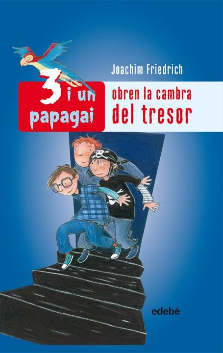 3 I UN PAPAGAI OBREN LA CAMBRA DEL TRESOR | 9788423696253 | FRIEDRICH,JOACHIM | Llibreria Geli - Llibreria Online de Girona - Comprar llibres en català i castellà