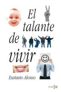 EL TALANTE DE VIVIR | 9788470904844 | ALONSO,EUSTASIO | Llibreria Geli - Llibreria Online de Girona - Comprar llibres en català i castellà