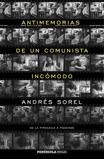 ANTIMEMORIAS DE UN COMUNISTA INCÓMODO.DE LA PIRENAICA A PODEMOS | 9788499425023 | SOREL,ANDRÉS | Llibreria Geli - Llibreria Online de Girona - Comprar llibres en català i castellà