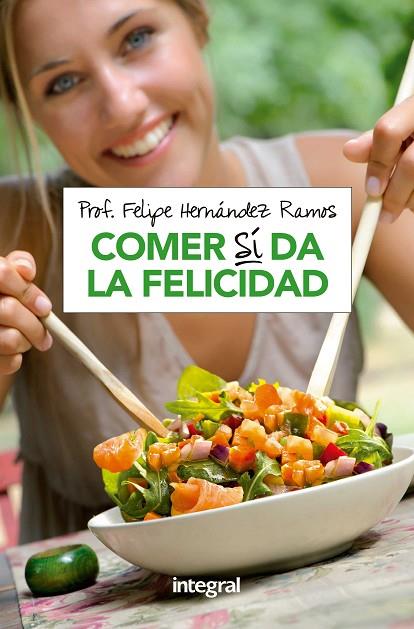 COMER SI DA LA FELICIDAD | 9788490569191 | HERNANDEZ RAMOS,FELIPE | Llibreria Geli - Llibreria Online de Girona - Comprar llibres en català i castellà