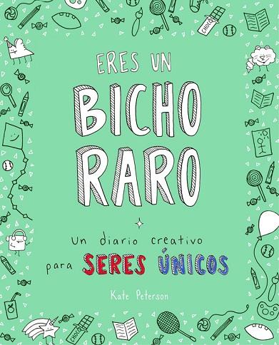 ERES UN BICHO RARO UN DIARIO CREATIVO PARA SERES ÚNICOS | 9788401020742 | PETERSON,KATE | Llibreria Geli - Llibreria Online de Girona - Comprar llibres en català i castellà