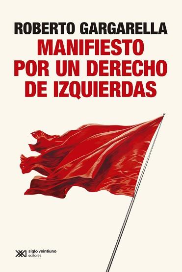 MANIFIESTO POR UN DERECHO DE IZQUIERDAS | 9788432320996 | GARGARELLA, ROBERTO | Llibreria Geli - Llibreria Online de Girona - Comprar llibres en català i castellà