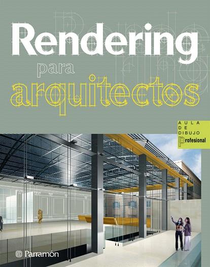 RENDERING PARA ARQUITECTOS | 9788434235601 | AULA DE DIBUJO PROFESIONAL | Libreria Geli - Librería Online de Girona - Comprar libros en catalán y castellano