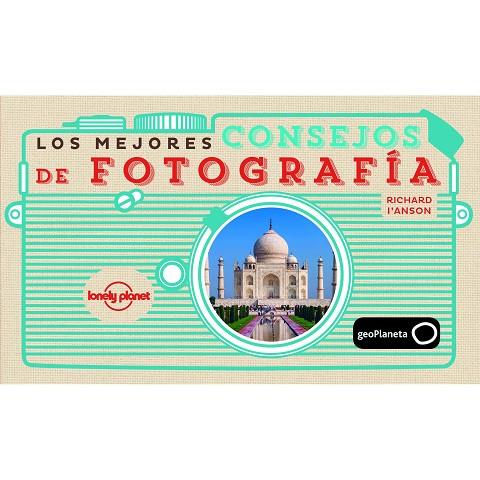 LOS MEJORES CONSEJOS DE FOTOGRAFÍA | 9788408142683 | I'ANSON,RICHARD | Llibreria Geli - Llibreria Online de Girona - Comprar llibres en català i castellà